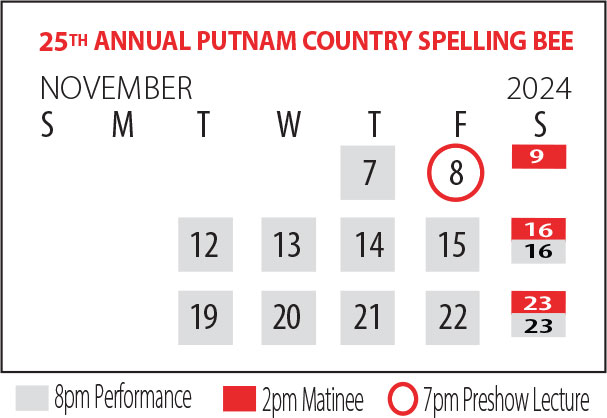 Calendar of Performance dates for The 25th Annual Putnam County Spelling Bee